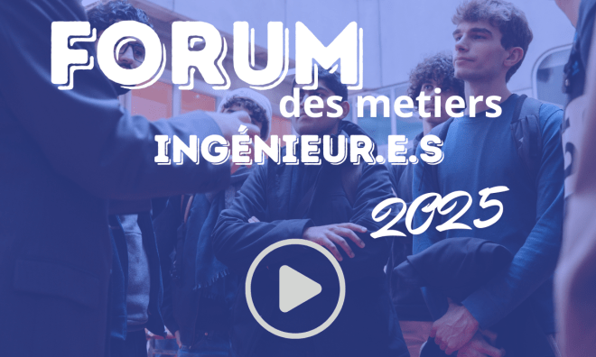 Revivez le Forum des métiers ingénieur·e·s… dans la peau des élèves !